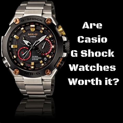 are g shocks worth it.